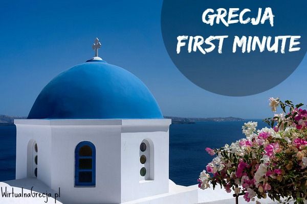 grecja-first-minute Wakacje w Grecji - gdzie i kiedy jechać?